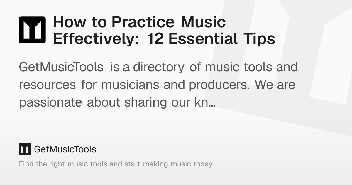 How to Practice Music Effectively: 12 Essential Tips – GetMusicTools